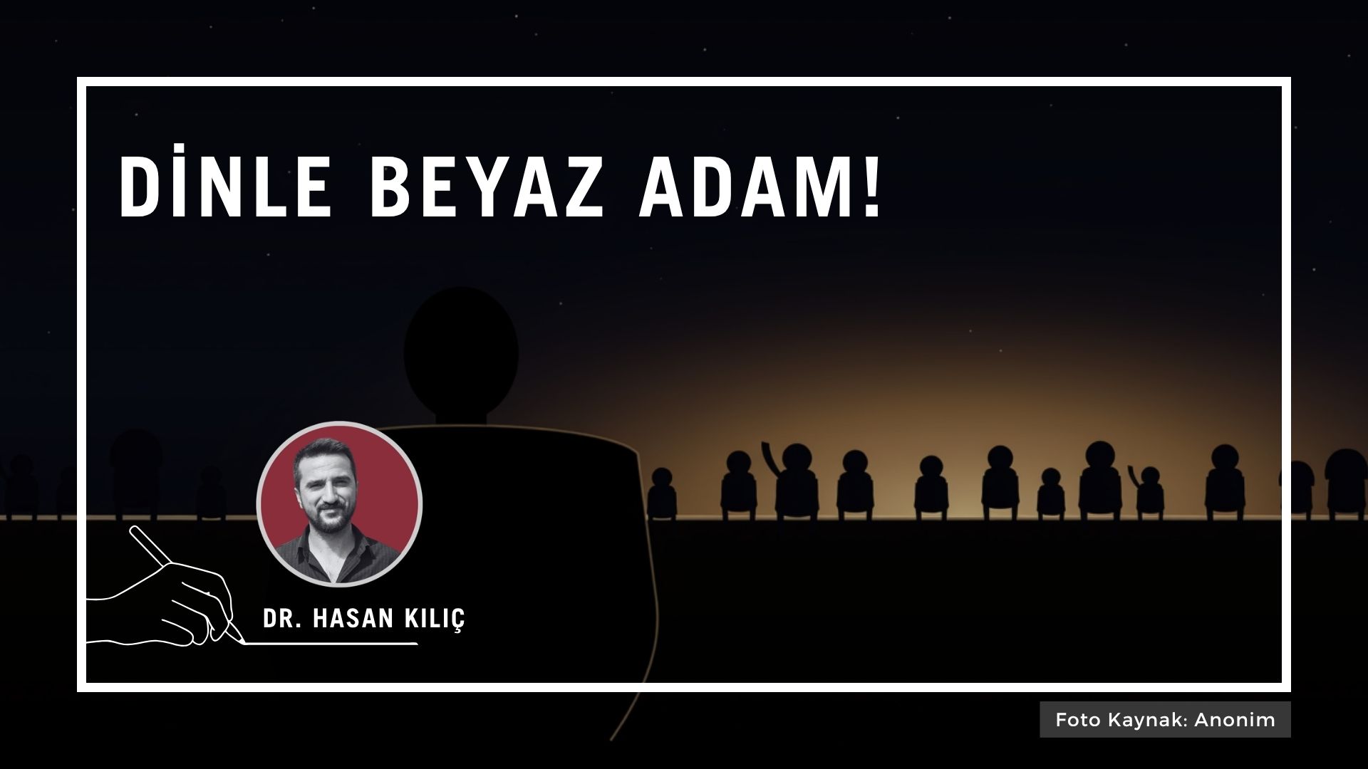 Dinle Beyaz Adam!